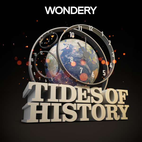 Tides of History – Wondery /  Patrick Wyman
