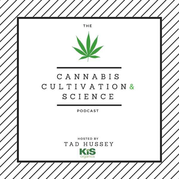 Cannabis Cultivation and Science Podcast – Tad Hussey