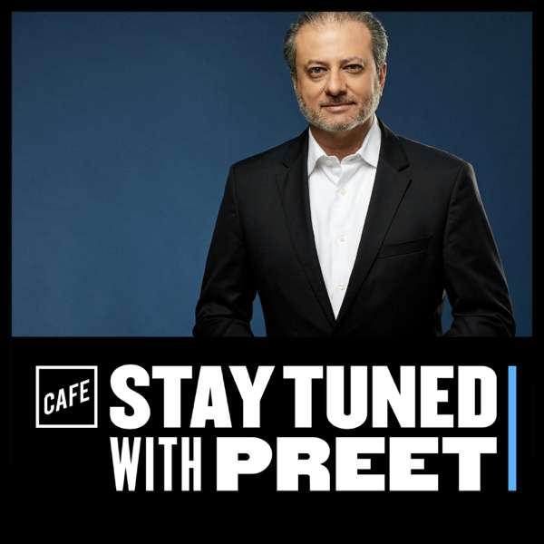 Stay Tuned with Preet – CAFE