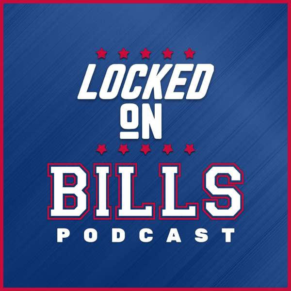 Locked On Bills – Daily Podcast On The Buffalo Bills – Locked On Podcast Network, Joe Marino