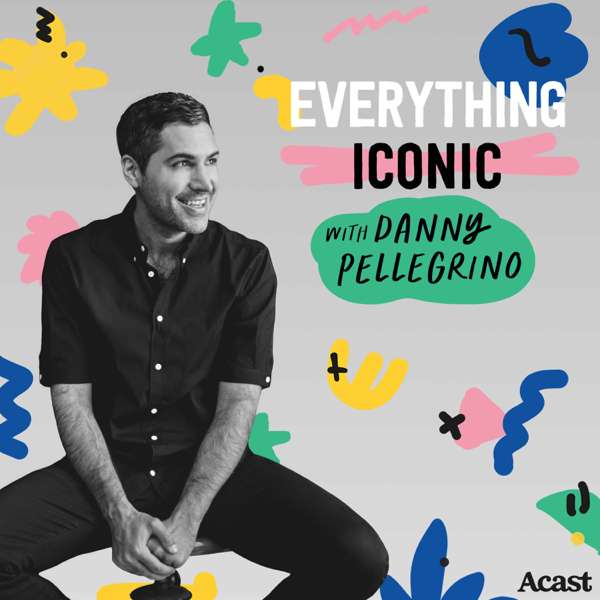Everything Iconic with Danny Pellegrino – Danny Pellegrino