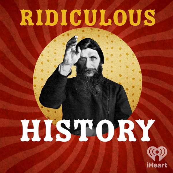 Ridiculous History – iHeartPodcasts