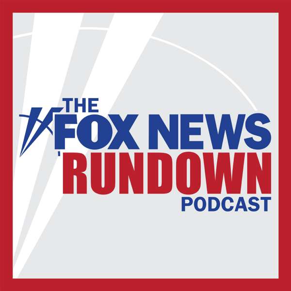The Fox News Rundown – FOX News Radio