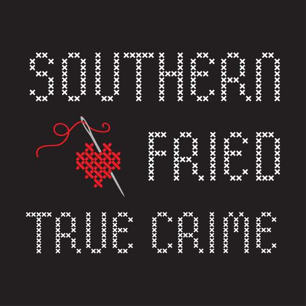 Southern Fried True Crime – Erica Kelley