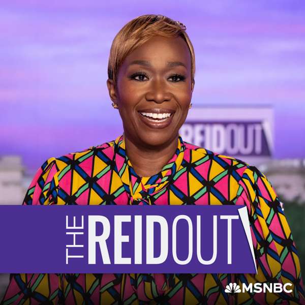 The ReidOut with Joy Reid – Joy Reid,  MSNBC
