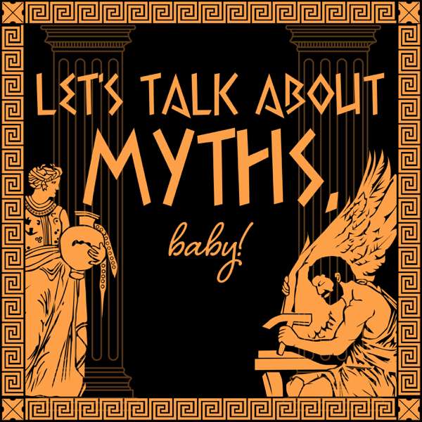 Let’s Talk About Myths, Baby! Greek & Roman Mythology Retold – iHeartPodcasts and Liv Albert