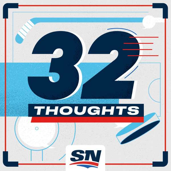 32 Thoughts: The Podcast – Sportsnet