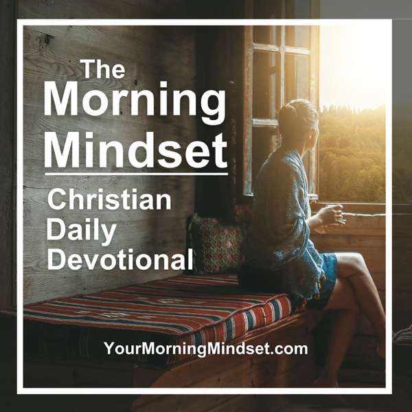 Morning Mindset Christian Daily Devotional Bible study and prayer – Carey Green