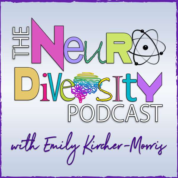 Neurodiversity Podcast – Emily Kircher-Morris