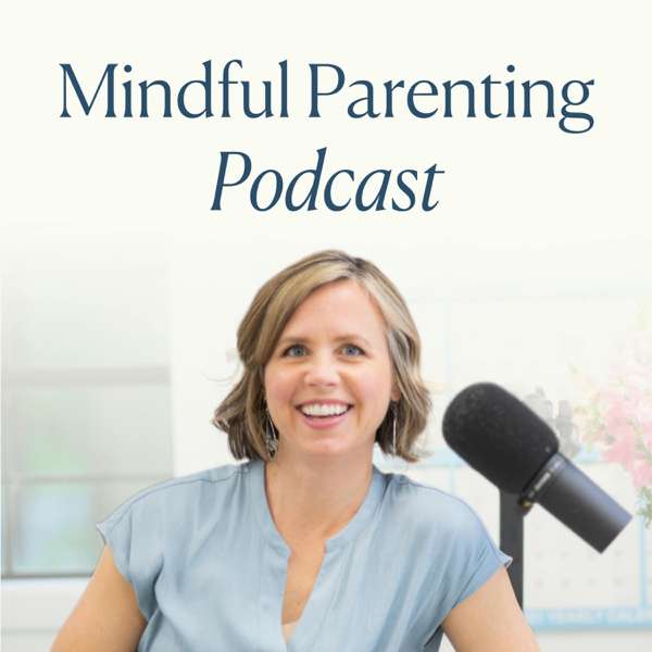 Mindful Parenting: Raising Kind, Confident Kids Without Losing Your Cool | Parenting Strategies For Big Emotions & More
