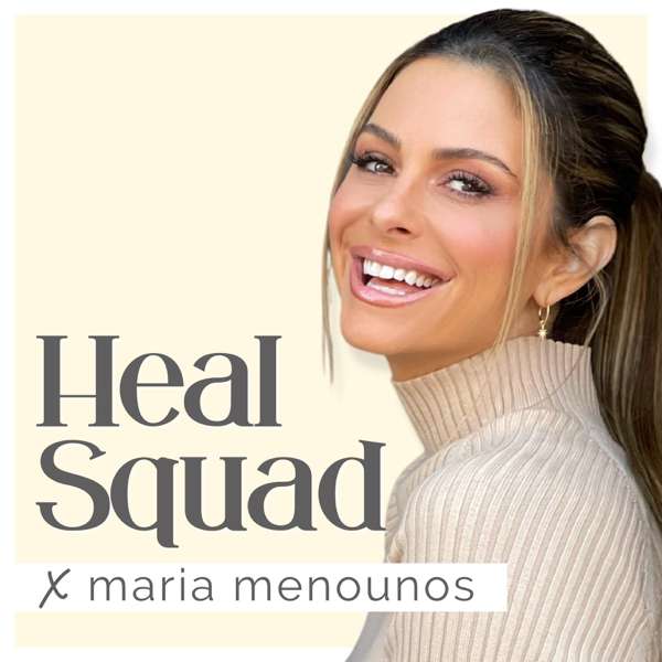Heal Squad x Maria Menounos – Heal Squad