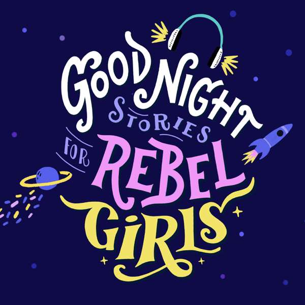 Good Night Stories for Rebel Girls – Rebel Girls