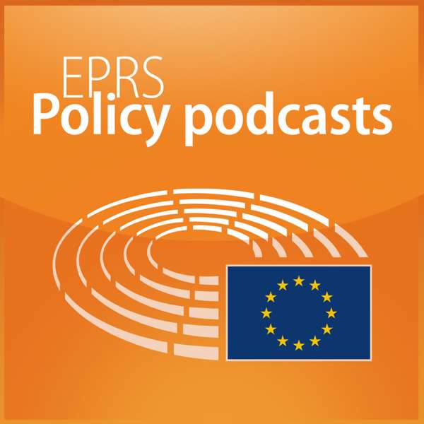 European Parliament – EPRS Policy podcasts