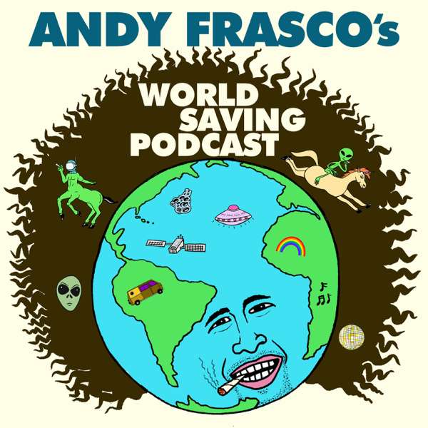 Andy Frasco’s World Saving Podcast – Andy Frasco