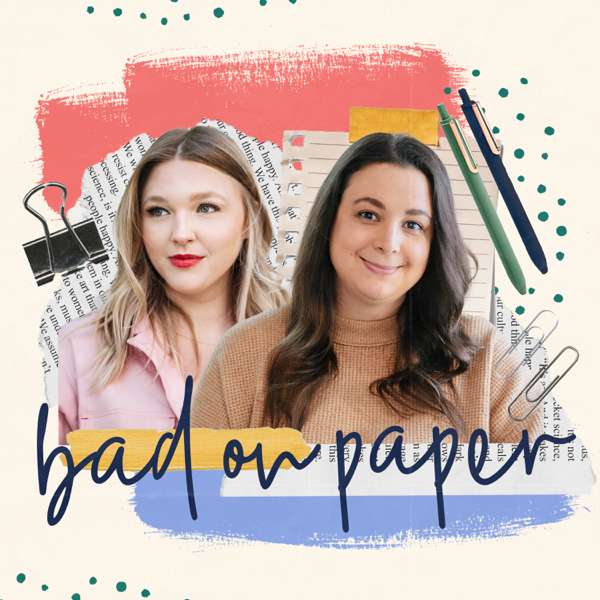 Bad On Paper – Becca Freeman & Olivia Muenter