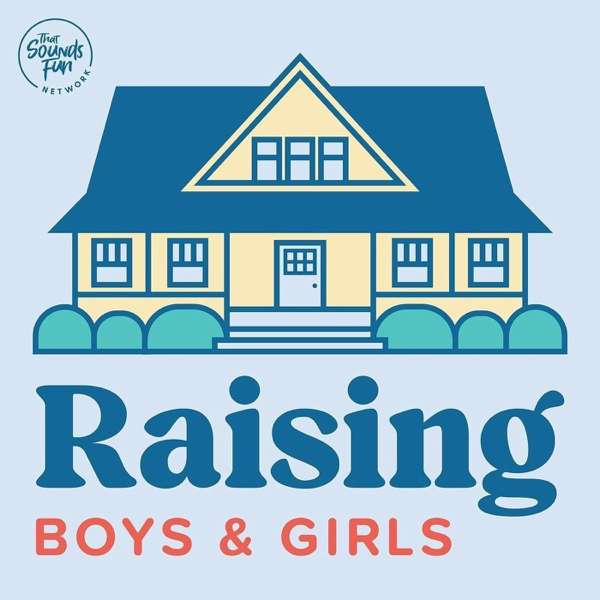 Raising Boys & Girls – That Sounds Fun Network