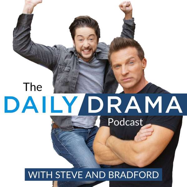 The Daily Drama Podcast with Steve Burton & Bradford Anderson – info@dailydrama.com