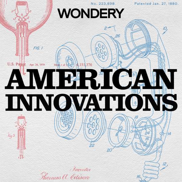 American Innovations – Wondery