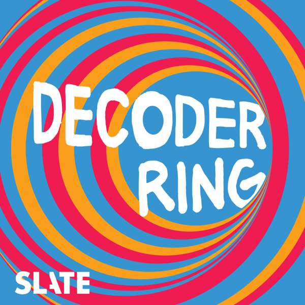 Decoder Ring – Slate Podcasts