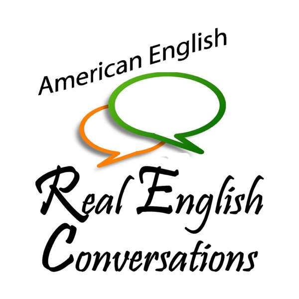 Real English Conversations Podcast – Learn to Speak & Understand Real English with Confidence!