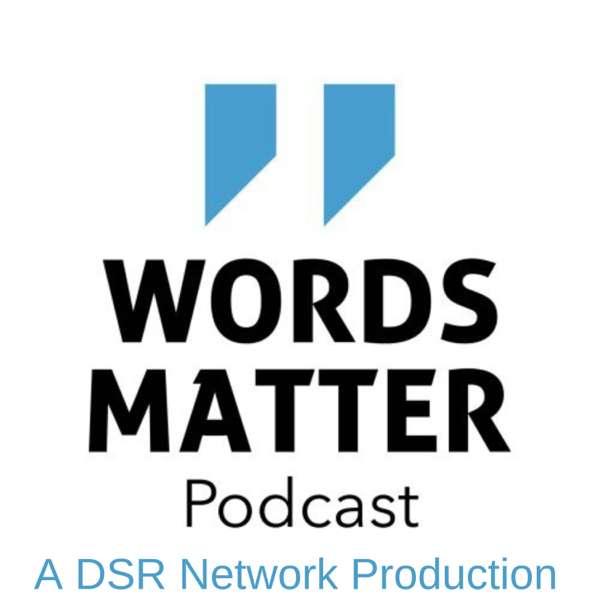 Words Matter – The DSR Network
