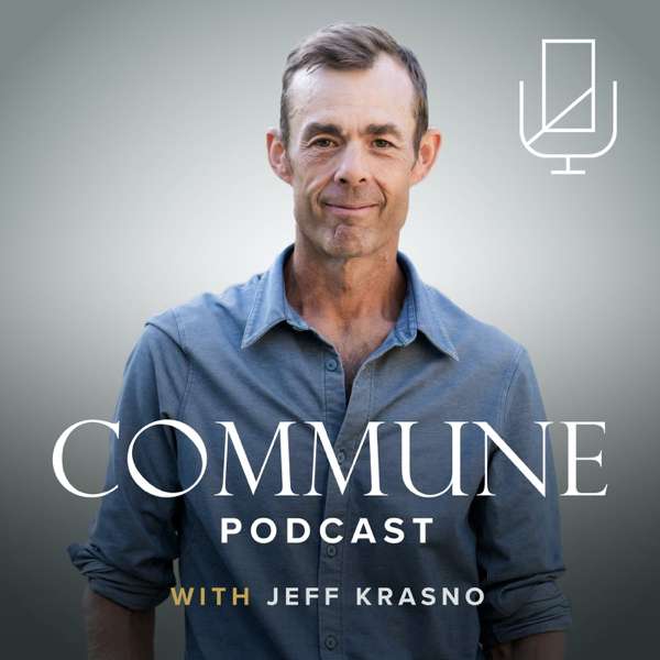 Commune with Jeff Krasno – Commune