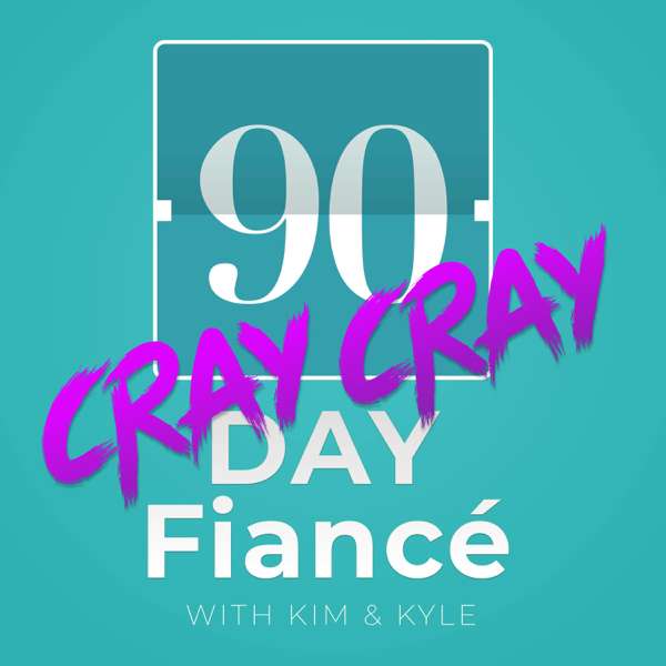 90 Day Fiance Cray Cray – Kim and Kyle