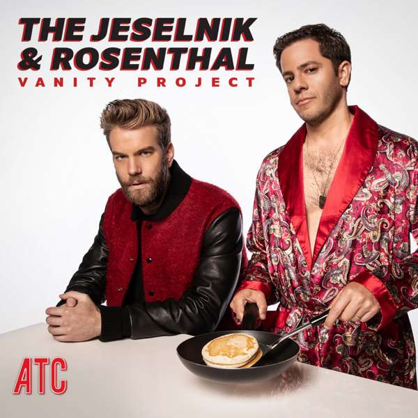 The Jeselnik & Rosenthal Vanity Project – All Things Comedy