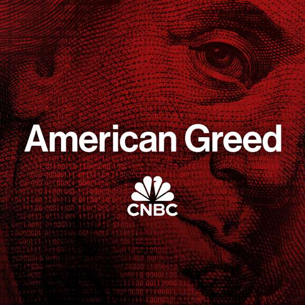 American Greed Podcast – CNBC