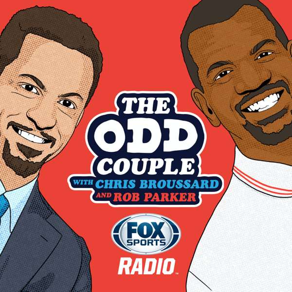The Odd Couple with Chris Broussard & Rob Parker – Fox Sports Radio – iHeartRadio