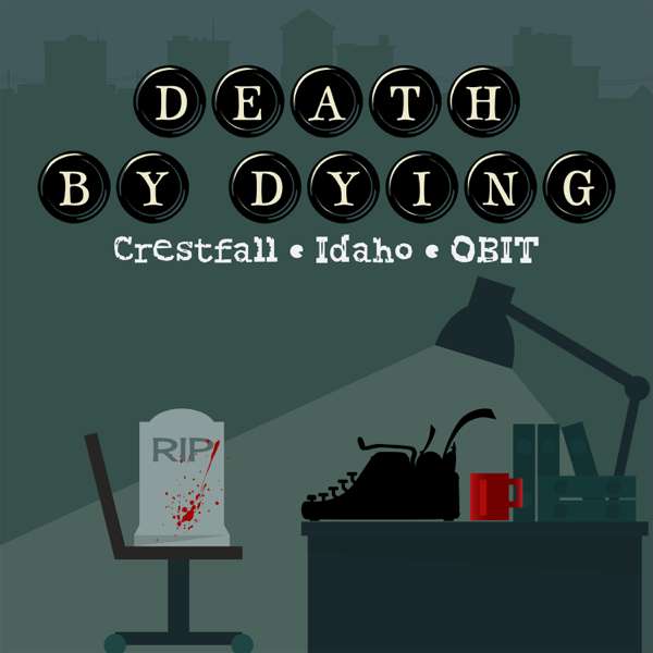Death by Dying – Evening Post Productions