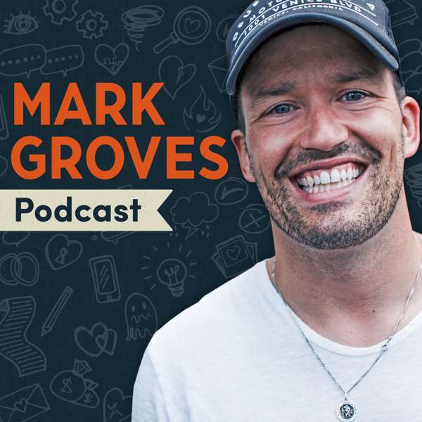 The Mark Groves Podcast – Mark Groves