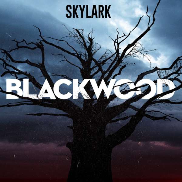 Blackwood – Skylark | Wondery