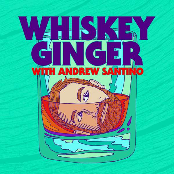 Whiskey Ginger with Andrew Santino – Andrew Santino