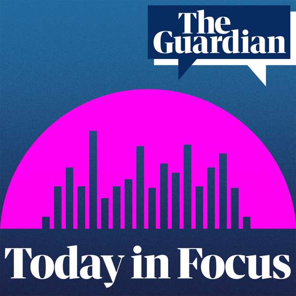 Today in Focus – The Guardian