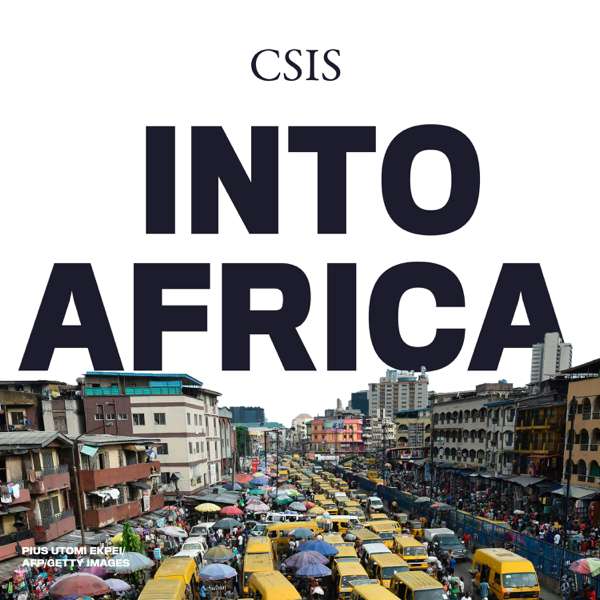 Into Africa – CSIS  |  Center for Strategic and International Studies