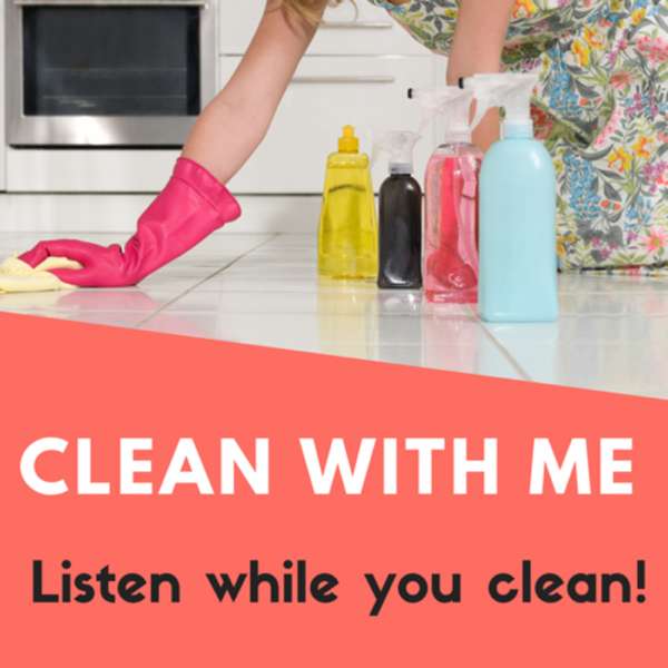 Clean With Me – Raani Starnes and Jessica Gutierrez