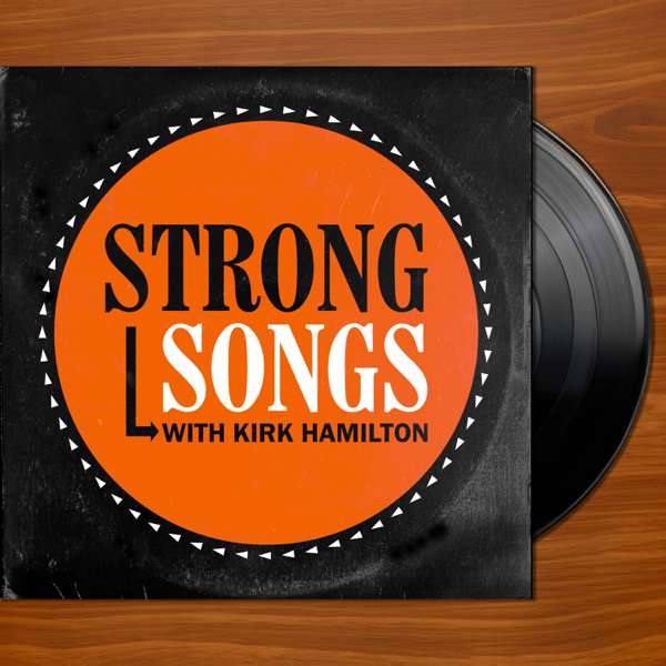 Strong Songs – Kirk Hamilton