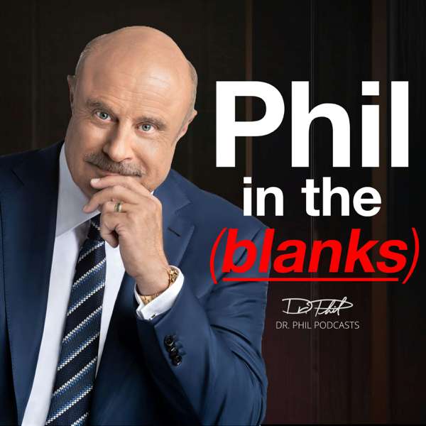 Phil in the Blanks – Dr. Phil McGraw