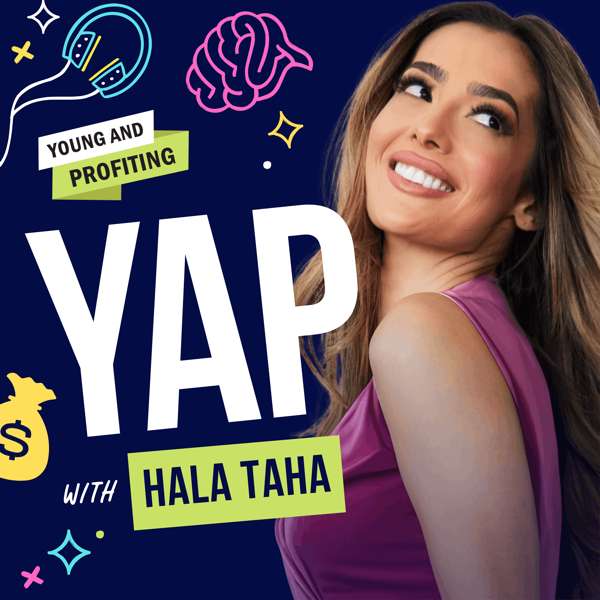 Young and Profiting with Hala Taha – Hala Taha | YAP Media Network