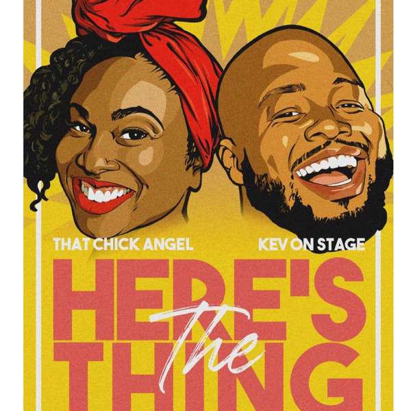 Here’s The Thing – KevOnStage ThatChickAngel