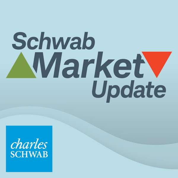 Schwab Market Update Audio – Charles Schwab