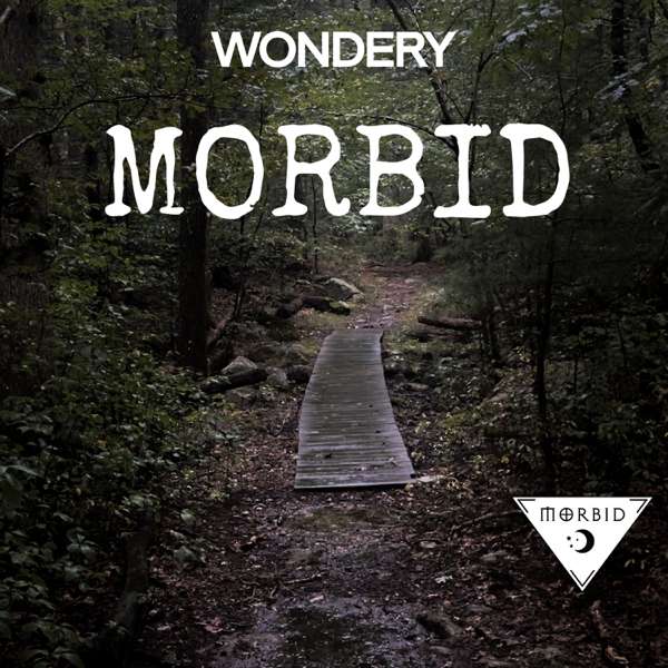 Morbid – Morbid Network | Wondery