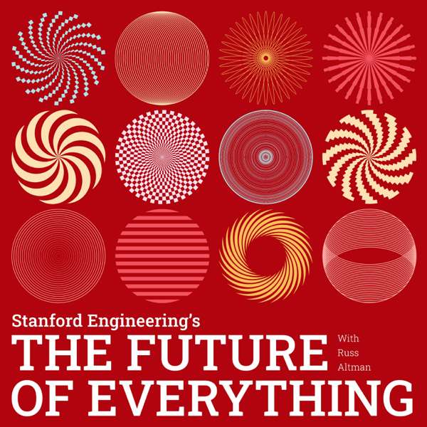 The Future of Everything – Stanford Engineering