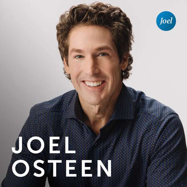 Joel Osteen Podcast – Joel Osteen