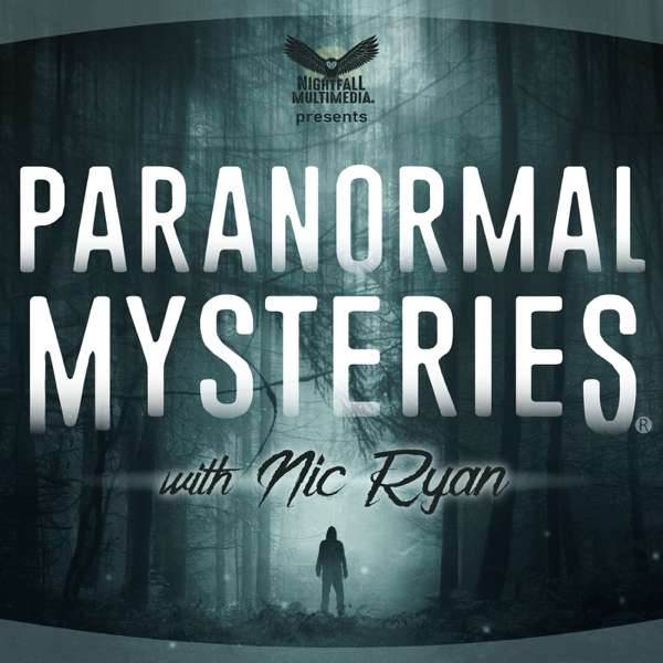 Paranormal Mysteries Podcast – Paranormal Mysteries | Unexplained Supernatural Stories