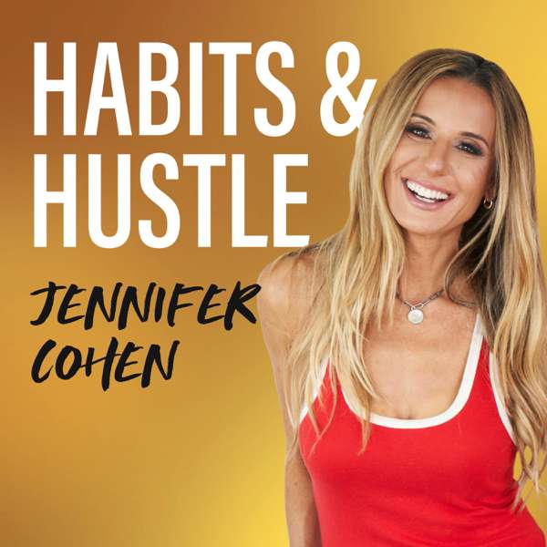 Habits and Hustle – Jen Cohen and Habit Nest