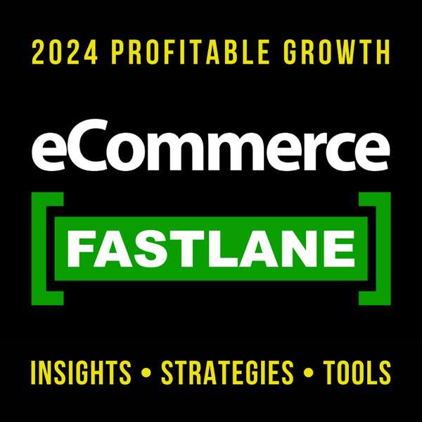 eCommerce Fastlane – A Shopify Store Podcast. Get Insights To Profitably Grow Revenue And Scale Lifetime Customer Loyalty. – Steve Hutt | Shopify Expert and eCommerce Expert