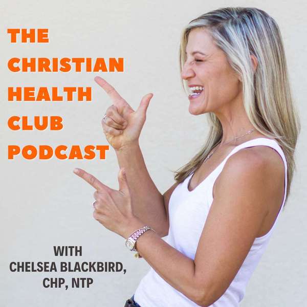 The Christian Health Club Podcast – The Christian Nutritionist