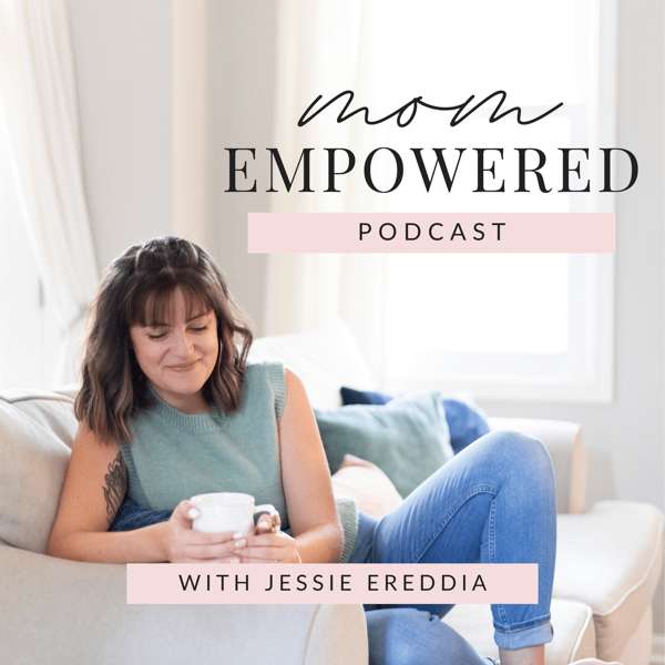Mom Empowered – Jessie Ereddia